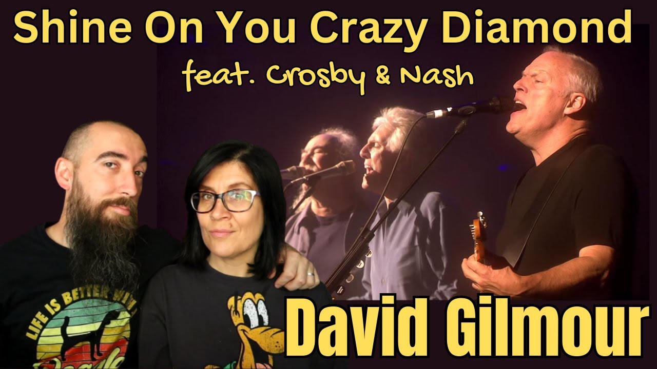 David Gilmour - Shine On You Crazy Diamond feat. Crosby & Nash (REACTION) with my wife