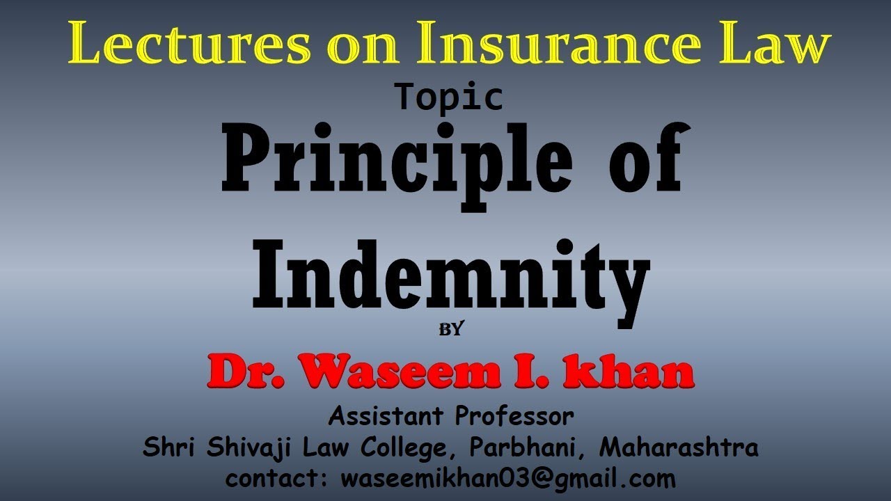 Principle of Indemnity | Principles of Insurance Contract | Lectures on Insurance Law