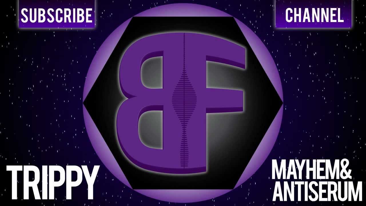 Trippy - Antiserum & Mayhem [TRAP]