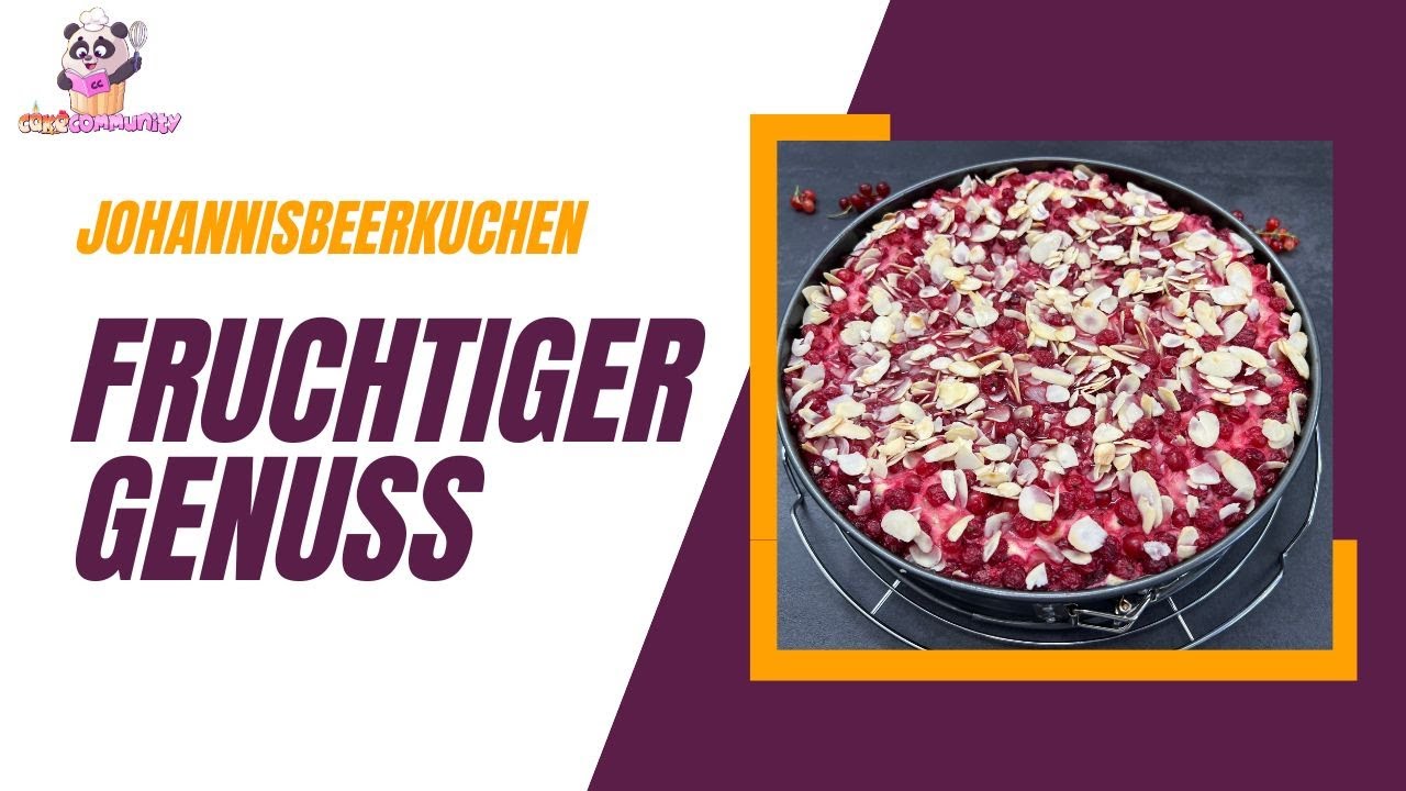 Johannisbeerkuchen: Das ultimative Rezept für einen fruchtigen Genuss | Einfach & Lecker!