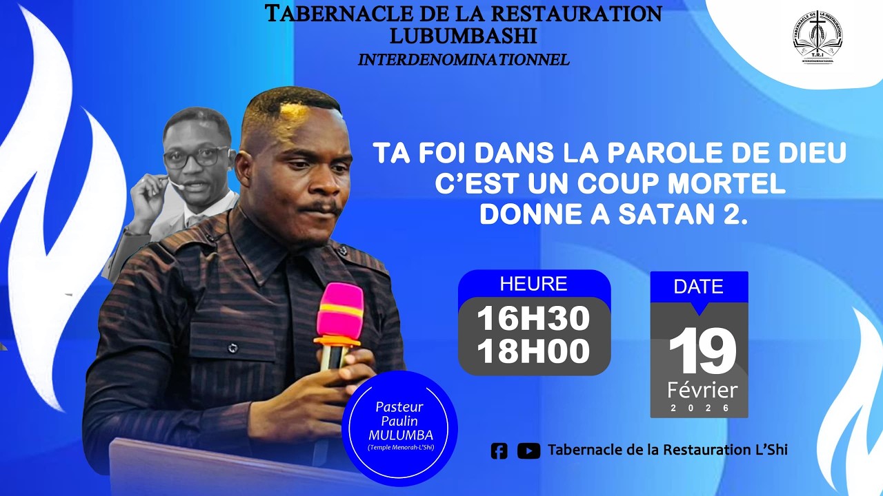 TA FOI DANS LA PAROLE DE DIEU C'EST UN COUP MORTEL DONNE A SATAN|Pst Paulin MULUMBA|Jeudi 19.02.2026