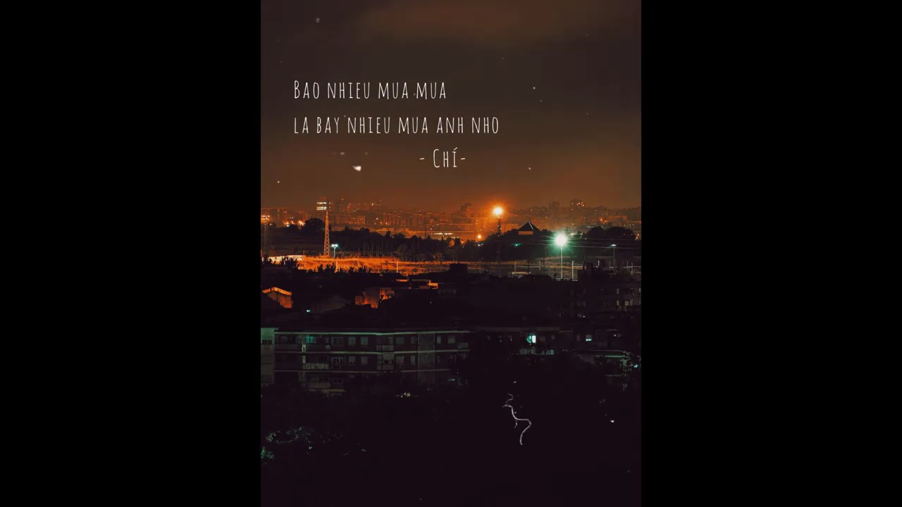 bao nhiêu mùa mưa là bấy nhiêu mùa anh nhớ - Chí