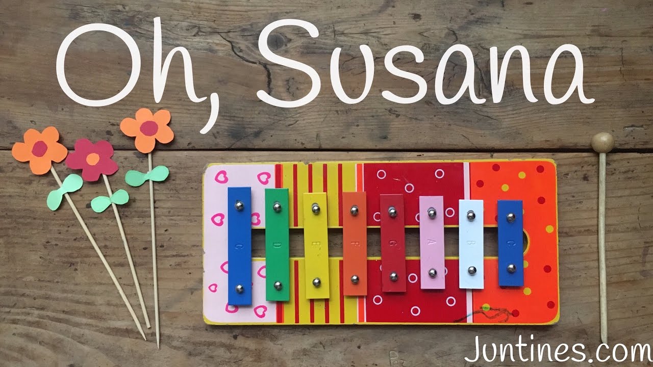 Oh susana no llores mas por mi | Canciones con XILÓFONO para niños