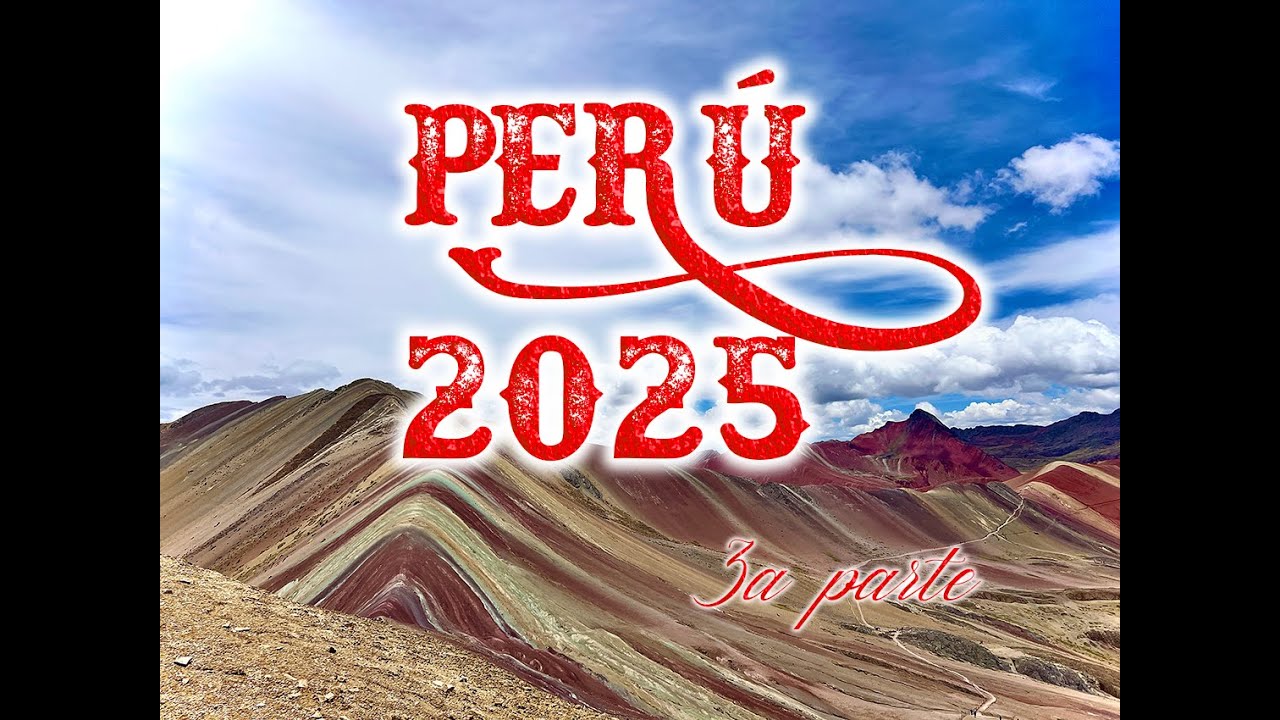 Perú 3a parte