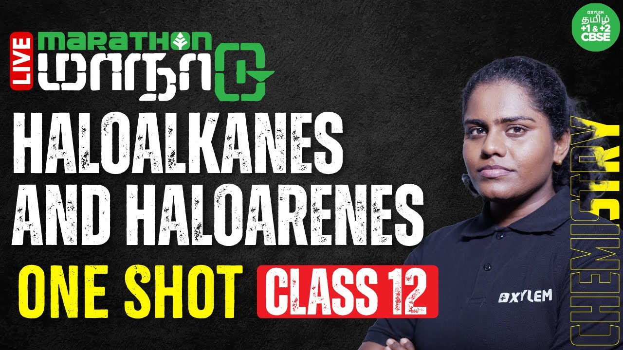 ONE SHOT : Haloalkanes and Haloarenes | Class 12 Chemistry | Xylem CBSE 11&12 Tamil