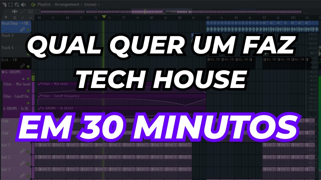 COMO PRODUZIR TECH HOUSE RÁPIDO E FACIL / TECH HOUSE EM 30 MINUTOS NO FL STUDIO