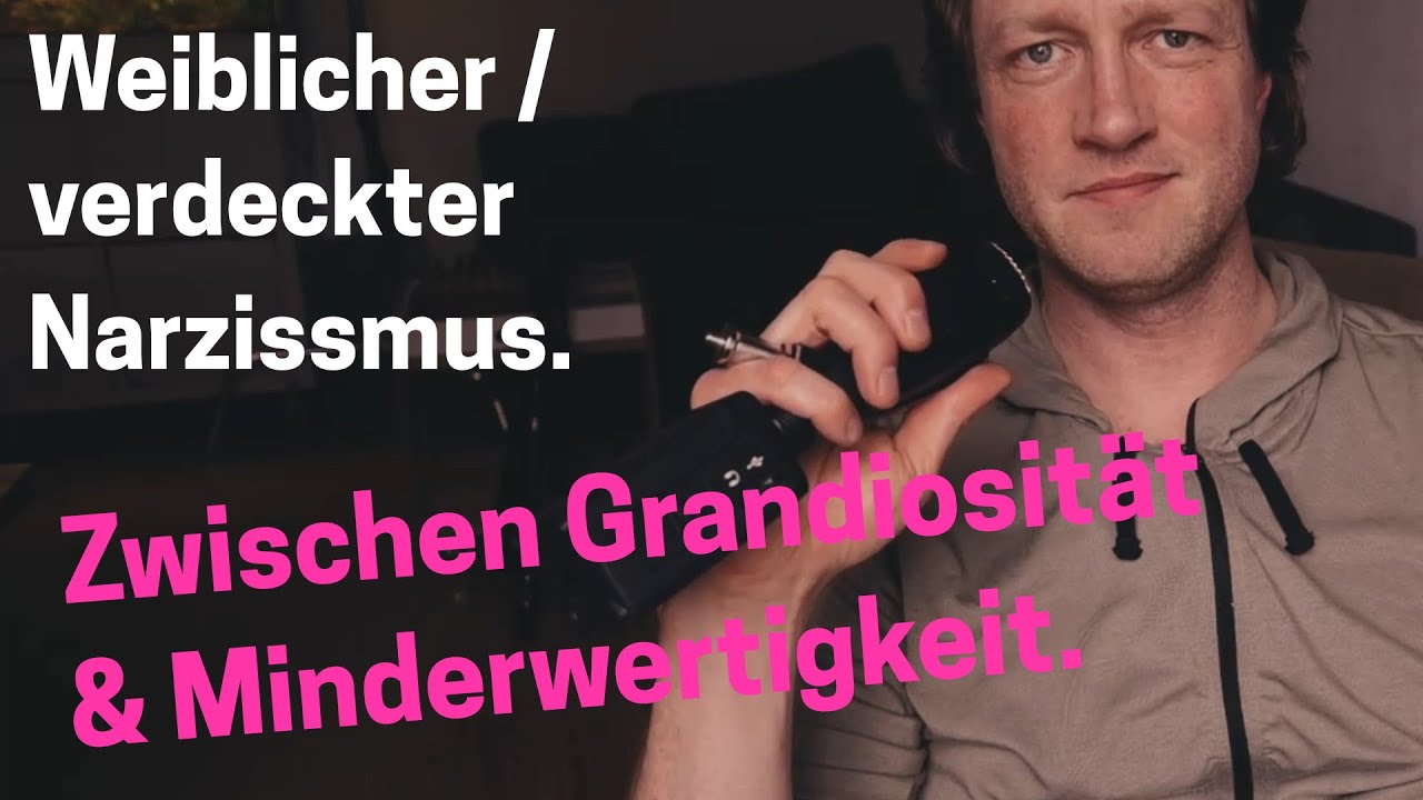 Verdeckter Narzissmus - weiblicher Narzissmus - toxische Beziehungsdynamiken mit einem Narzisst