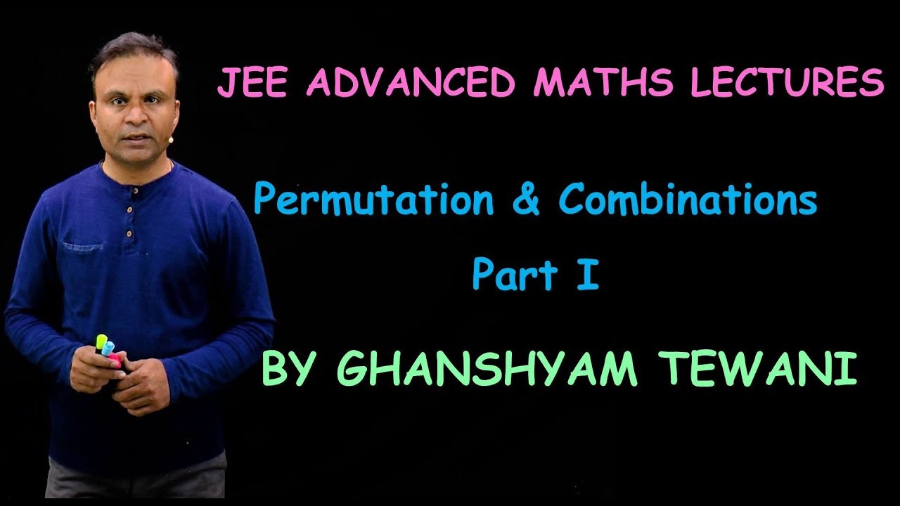 Permutation & Combination | JEE Maths Videos | Ghanshyam Tewani | Cengage
