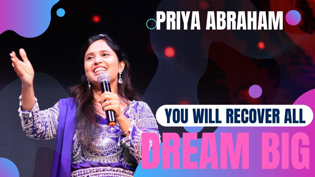 You Will Recover All | Pst Priya Abraham | Dream Big Women's Conference | 31 August 2024