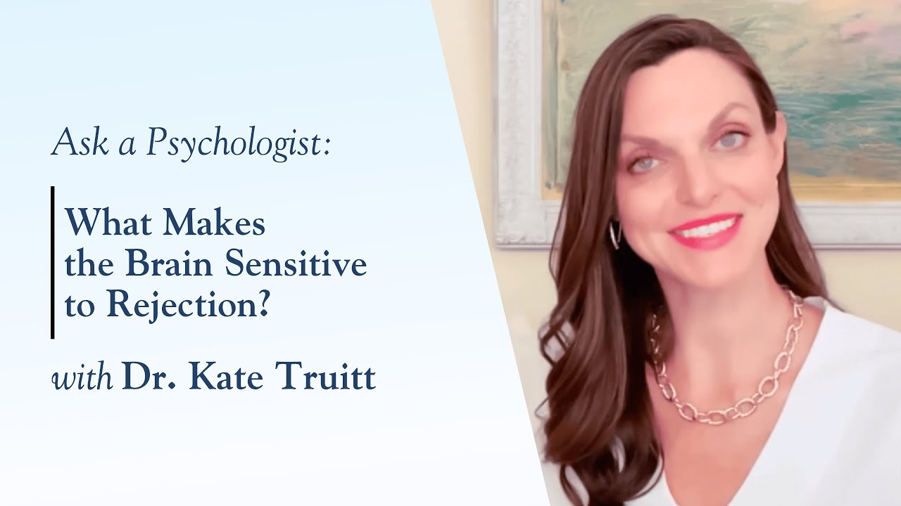 What Makes the Brain Sensitive to Rejection with Dr. Kate Truitt
