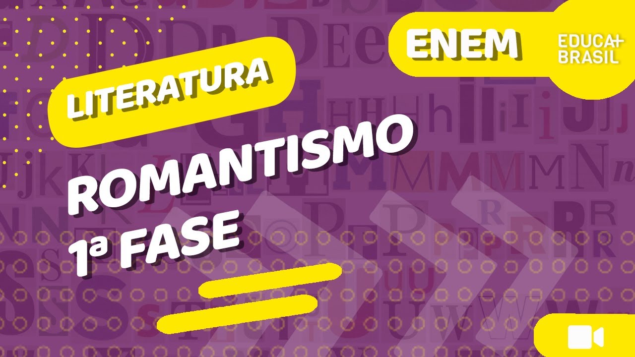 LITERATURA – Romantismo – 1ª Fase ENEM