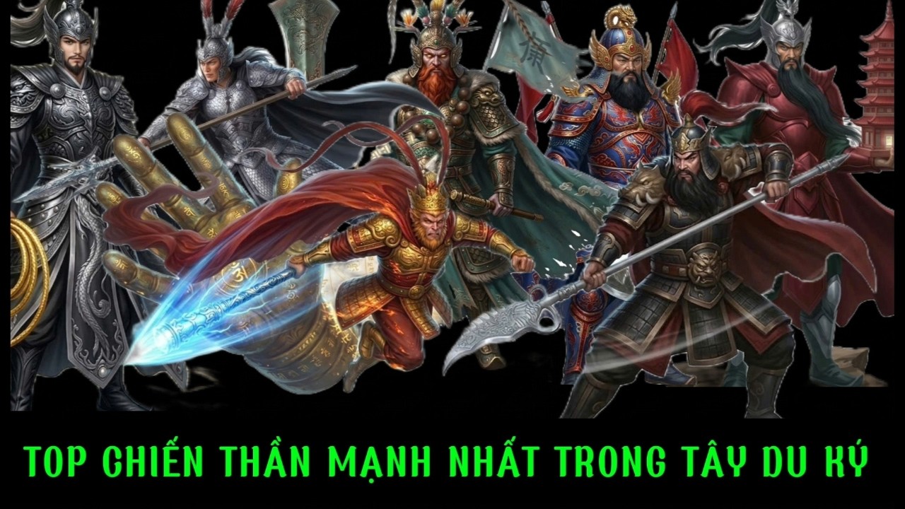 XẾP HẠNG RANK CHIẾN THẦN TÂY DU KÝ ? | TÔN NGỘ KHÔNG, DƯƠNG TIỄN, NA TRA AI MẠNH NHẤT TAM GIỚI ?.