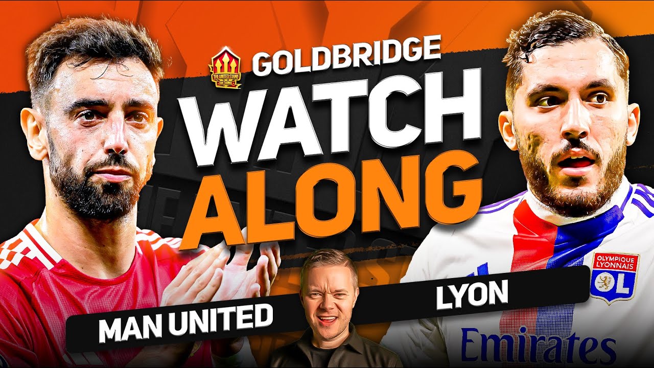 MAN UNITED vs LYON Live With MARK GOLDBRIDGE!