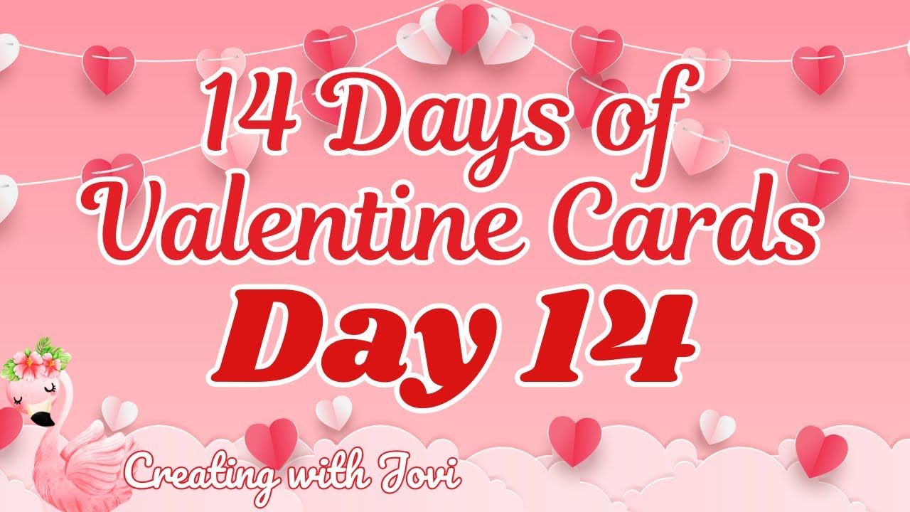 14 DAYS OF VALENTINE CARDS - DAY 14!!!