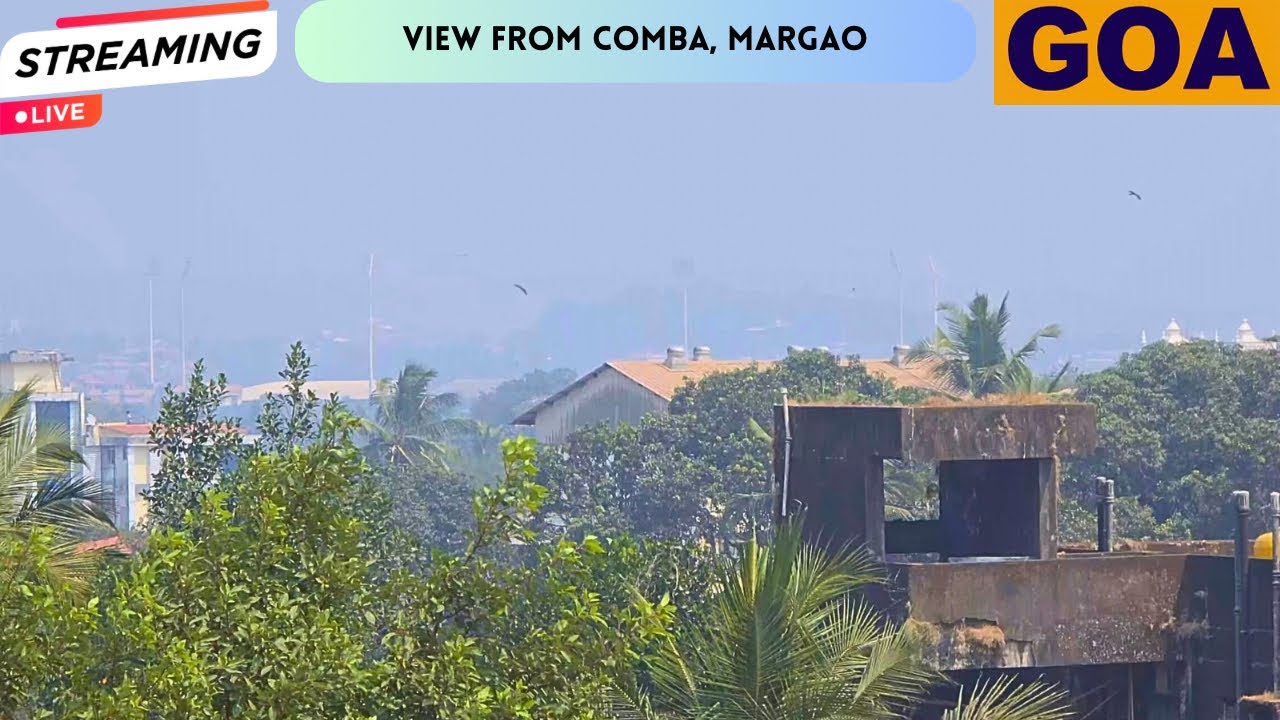 ​🔴 LIVE MARGAO GOA: Late Morning Window View