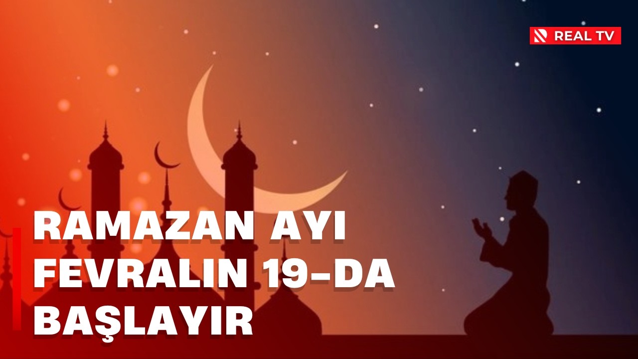 Fətva verildi - Ramazan ayı fevralın 19-da başlayır