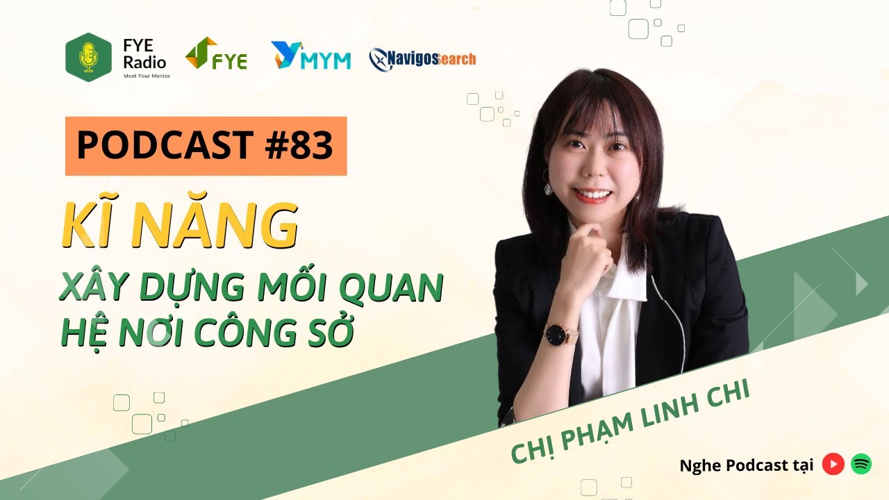 [MEET YOUR MENTOR] PODCAST 83: KỸ NĂNG XÂY DỰNG MỐI QUAN HỆ NƠI CÔNG SỞ