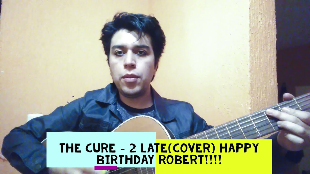 THE CURE - 2 LATE (COVER)