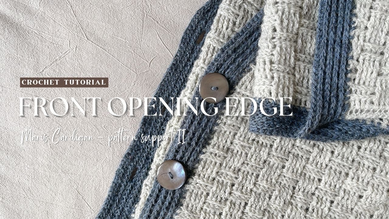 Braided Crochet Edging Tutorial | Maris Cardigan Pattern Support