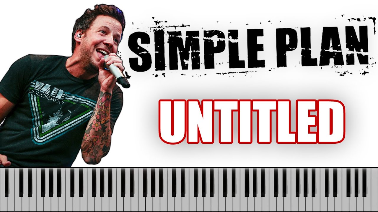 SIMPLE PLAN - Untitled | PIANO COVER (Pierre Bouvier 's vocals)