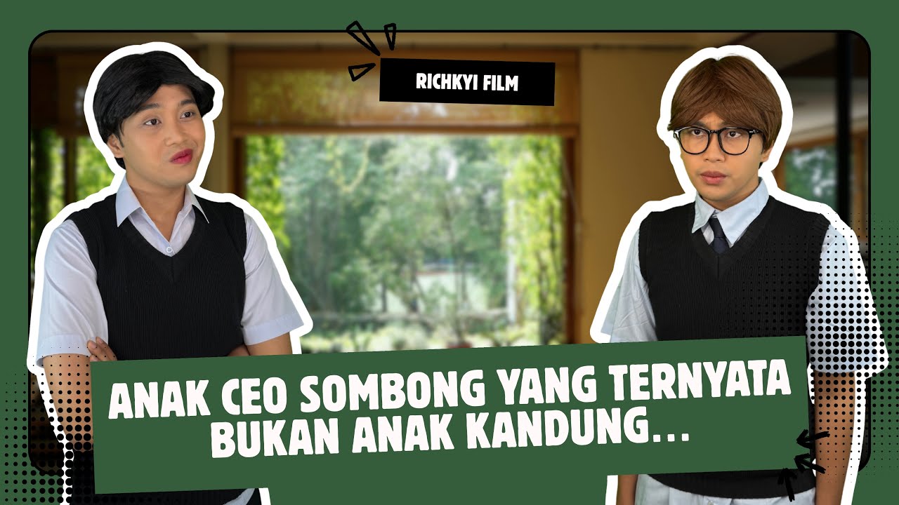 ANAK CEO SOMBONG YANG TERNYATA BUKAN ANAK KANDUNG&hellip;
