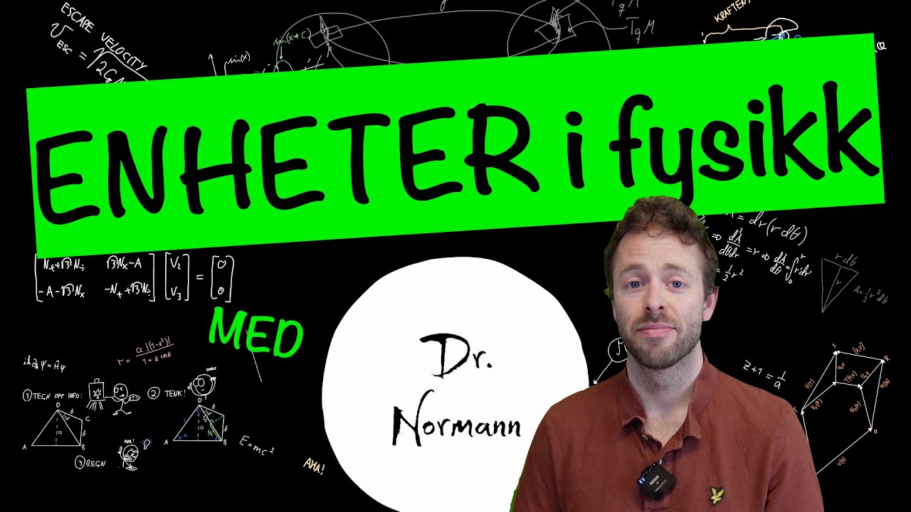 E4 — Enheter i fysikken & SI-systemet (ingeniørfysikk) | DrNormann