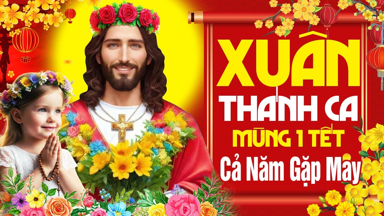 Thánh Ca Mùa Xuân 2026 | Mùng 1 Tết Bình An, Cả Năm Gặp May Mắn - CHÚA XUÂN ĐÃ VỀ