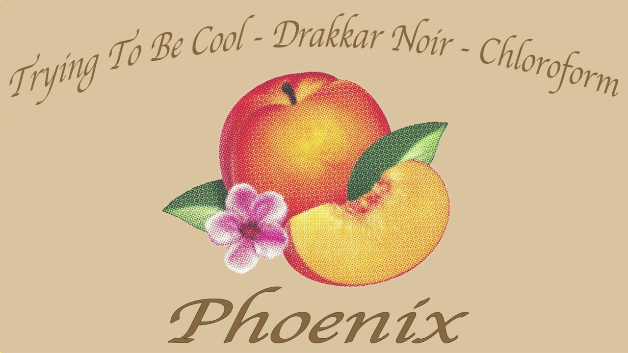 Trying to be Cool - Drakkar Noir - Chloroform Medley | Pheonix