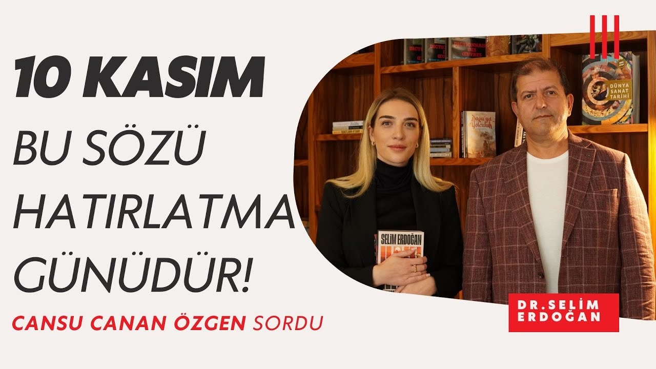 Dr. Selim Erdoğan: 10 Kasım benim için bu sözü hatırlatma günüdür!