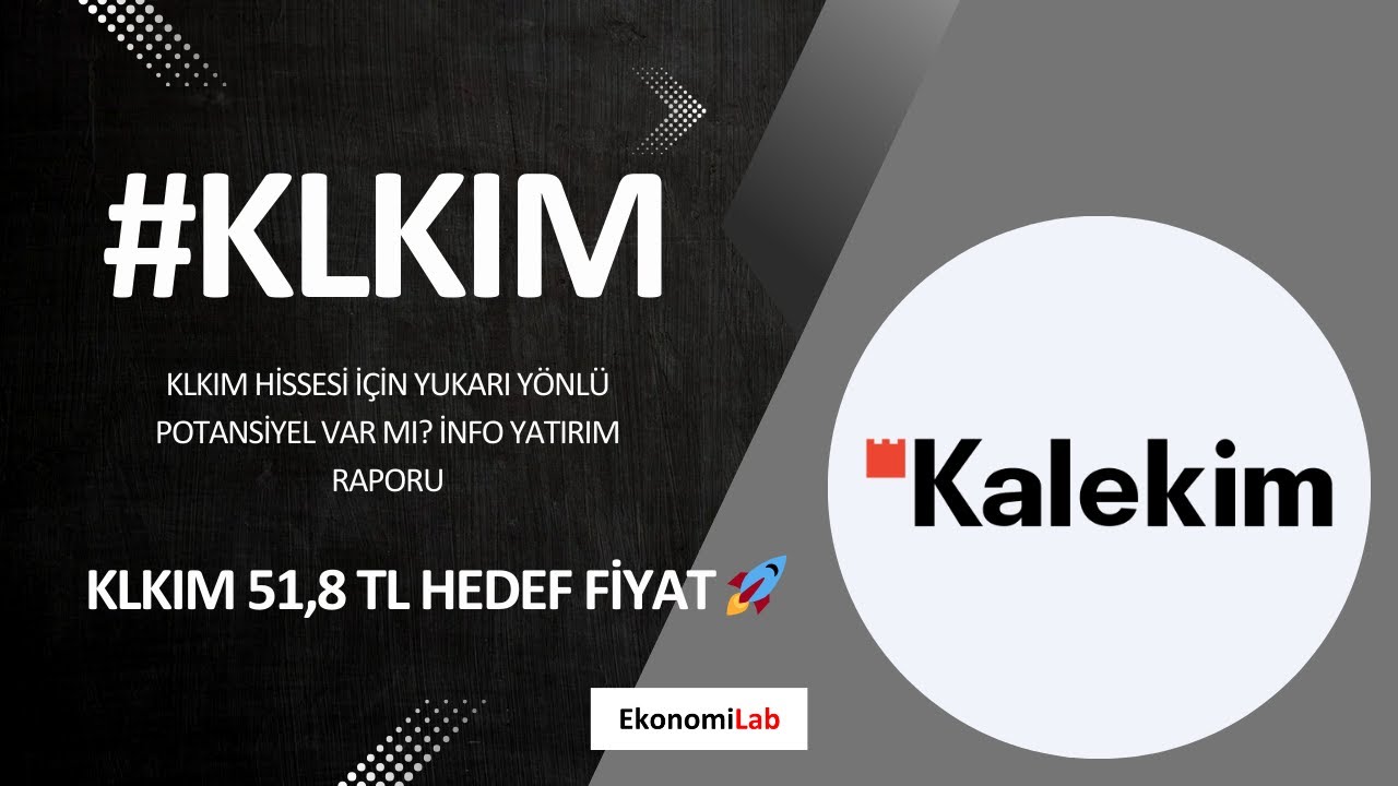 KLKIM Hissesi İçin Yukarı Yönlü Potansiyel Var mı? İnfo Yatırım Raporu (#klkim)
