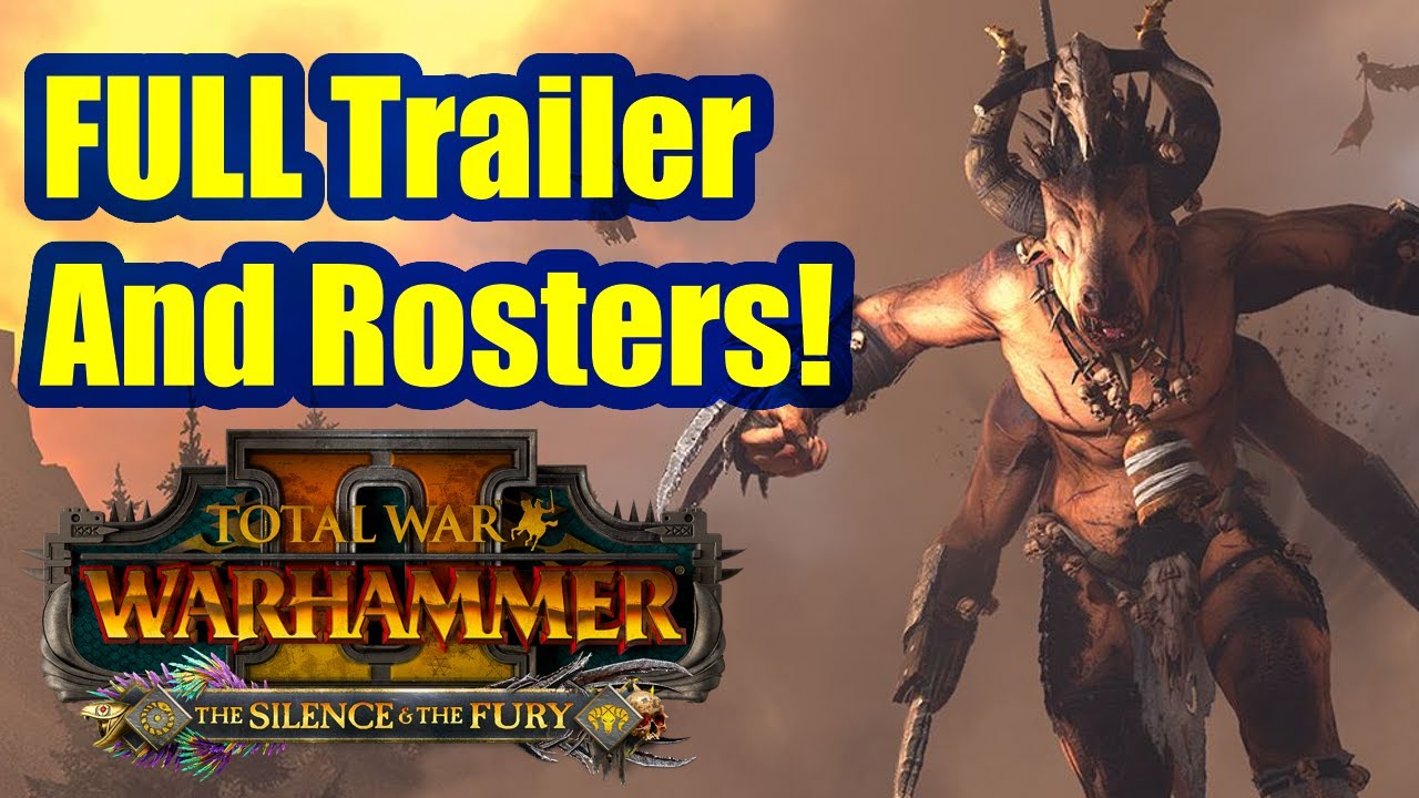 Full Trailer And Roster Reveal - The Silence And The Fury - Total War Warhammer 2