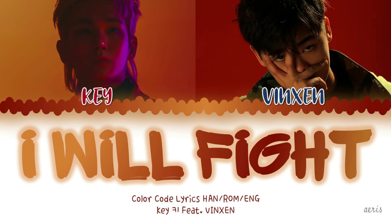 KEY 키 (Feat. VINXEN) - 'I WILL FIGHT' LYRICS [HAN/ROM/ENG]