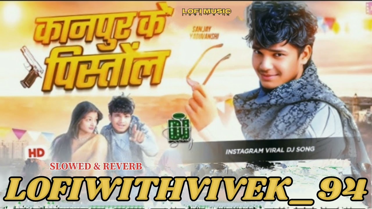 Kanpur Se Pistol Dj Remix Sanjay Yaduvanshi InstaViral Tor Ankhiya Sarabi A Jaan Lage Leli Paran