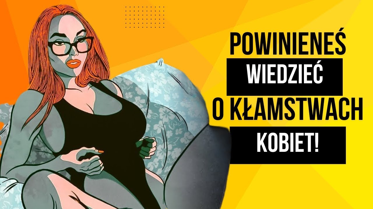 13 największych kłamstw, które mówią kobiety i w które nigdy nie powinieneś wierzyć