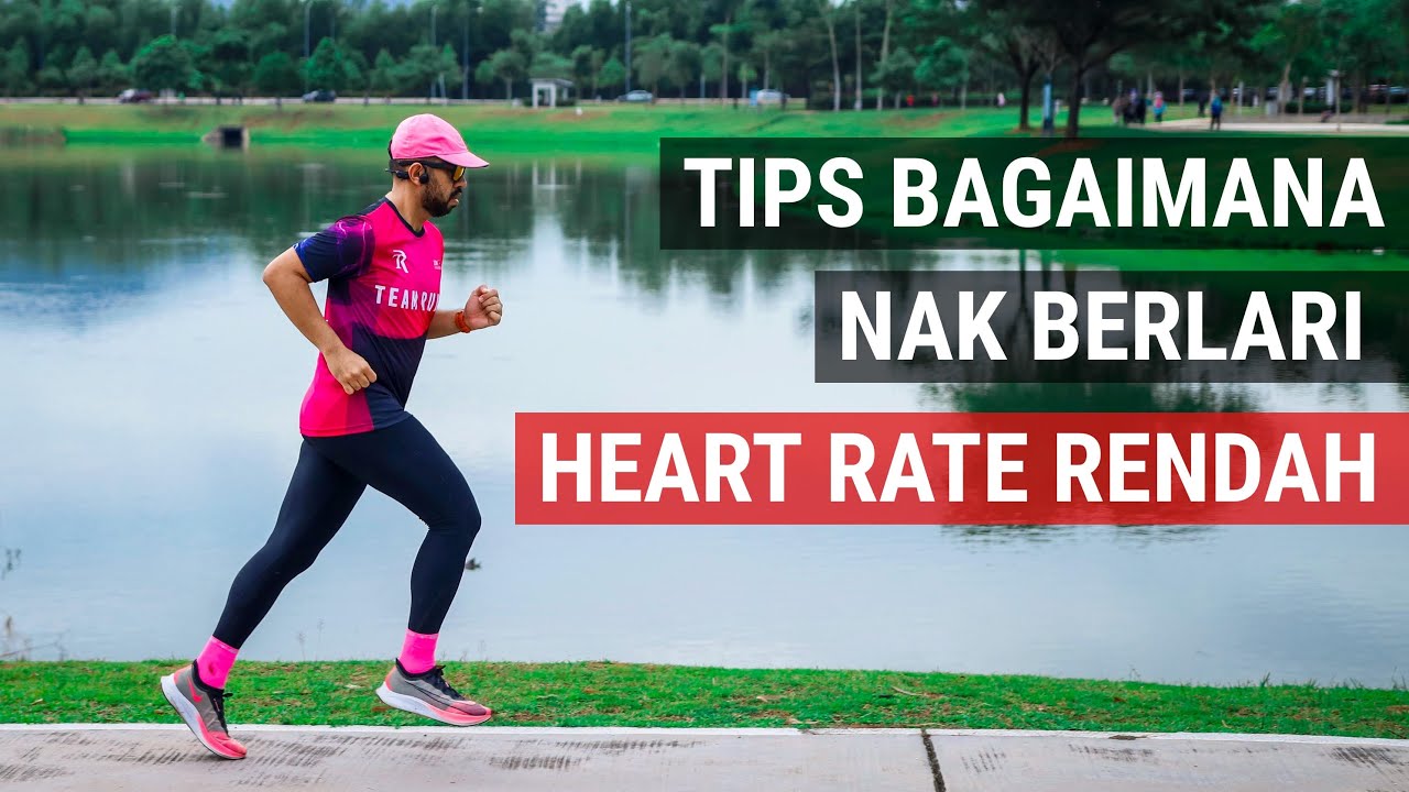 Tips Bagaimana Nak Berlari HEART RATE Rendah