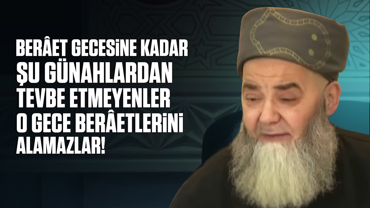 Berâet Gecesine Kadar Şu Günahlardan Tevbe Etmeyenler O Gece Berâetlerini Alamazlar!