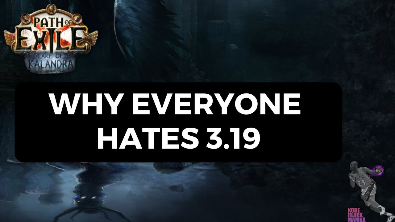 [PoE 3.19] State of the Game in 3.19 and Why Everyone Hates It