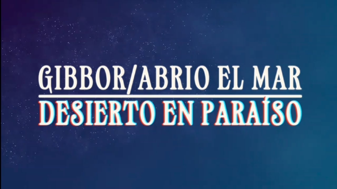 MIX GIBBOR/ABRIÓ EL MAR/DESIERTO EN PARAÍSO (PISTA/KARAOKE)