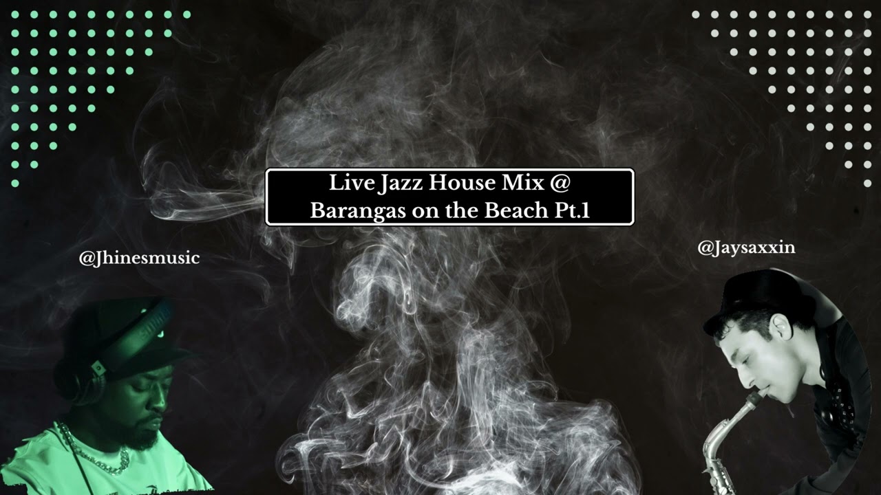 Live Jazz House Mix @ Barangas on the Beach w/ @Jaysaxxin (Pt. 1)