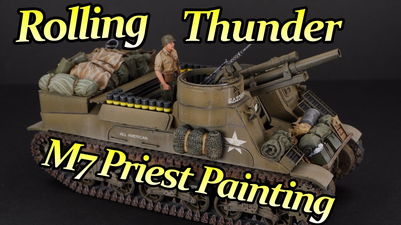 Rolling Thunder : M7 Priest Painting and Weathering