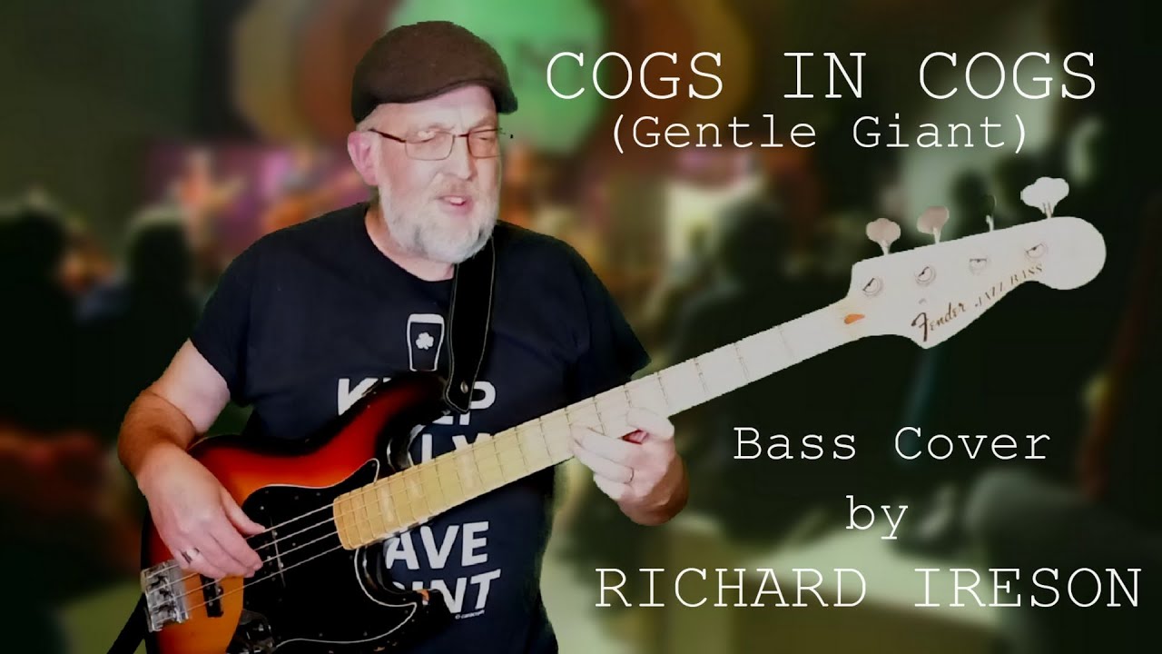 Cogs In Cogs (Gentle Giant) - Bass Cover by Richard Ireson