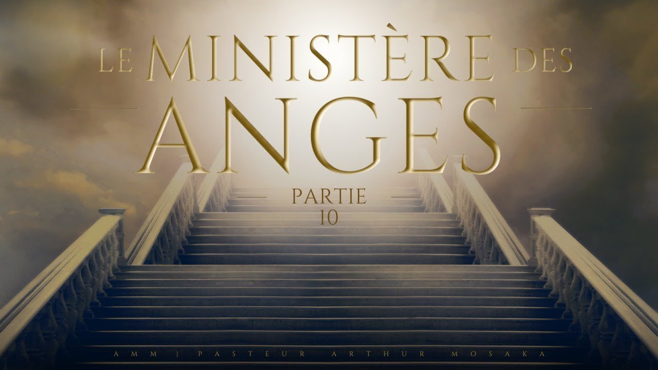 [Rediffusion] Le Ministère Des Anges #10｜Pasteur Arthur Mosaka