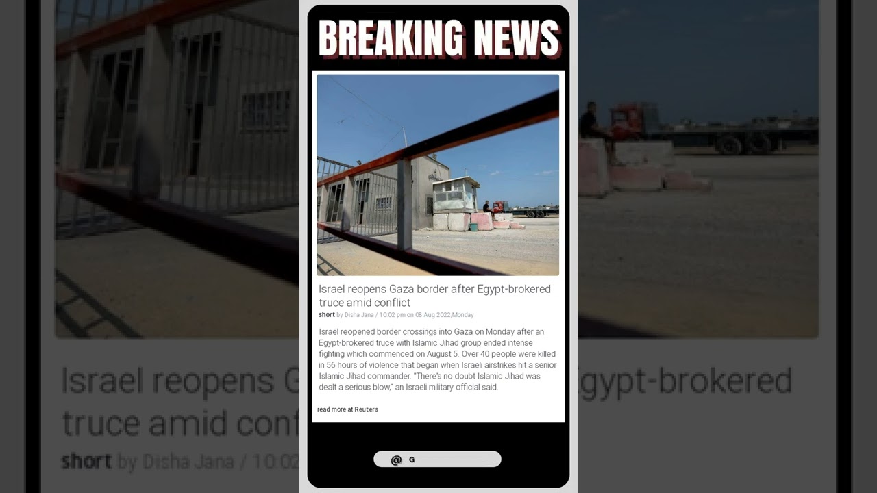 Latest Headlines: Israel reopens Gaza border after Egypt-brokered truce amid conflict 