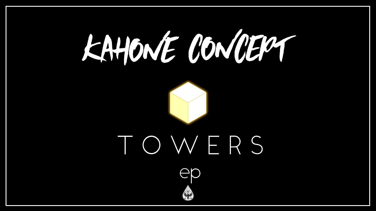 Kahone Concept - TOWERS EP (Official EP Stream)