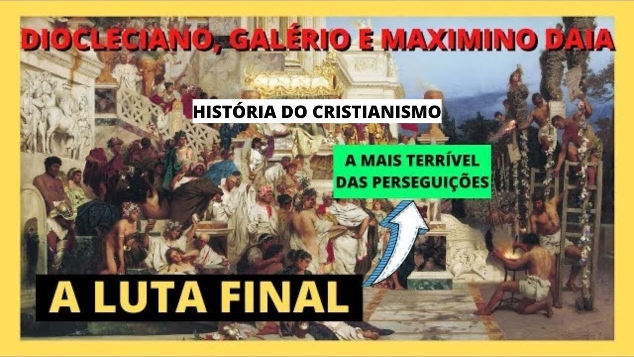 (DC#034) - A PERSEGUIÇÃO FEITA POR DIOCLECIANO - A ÚLTIMA PERSEGUIÇÃO OFICIAL DO IMPÉRIO ROMANO