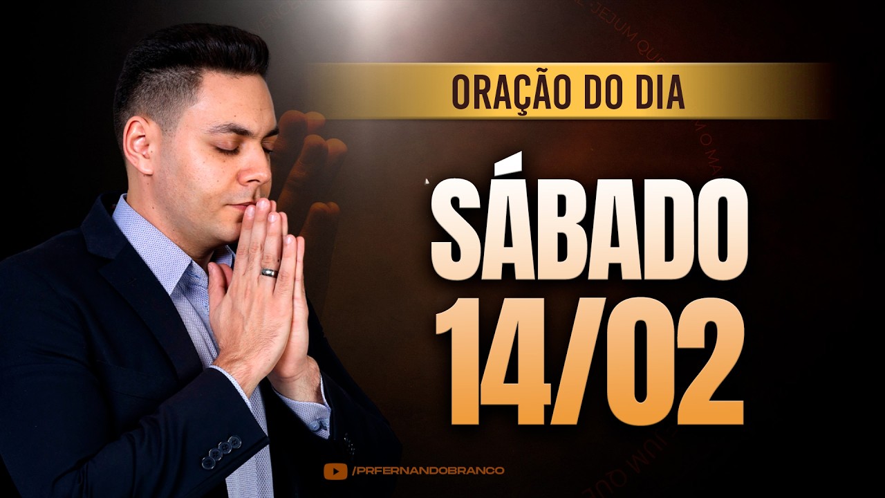 ☀️Oração do dia 14/02 ⏰06h  Pastor Fernando Branco