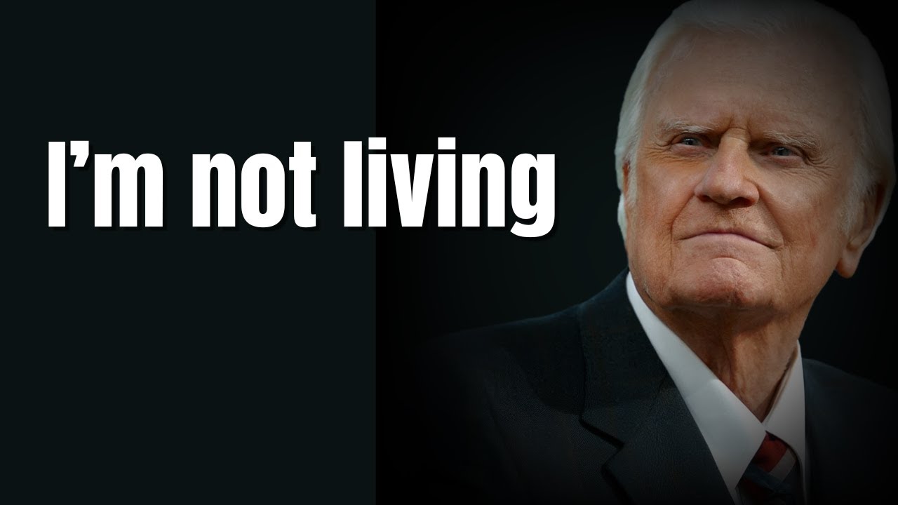 Billy Graham about the feeling of living on autopilot, “and not truly living.”