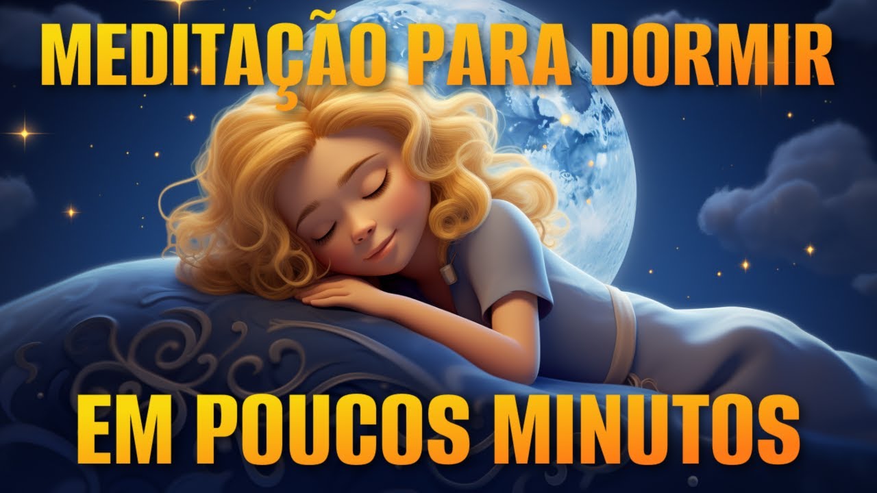MEDITAÇÃO PARA DORMIR EM POUCOS MINUTOS
