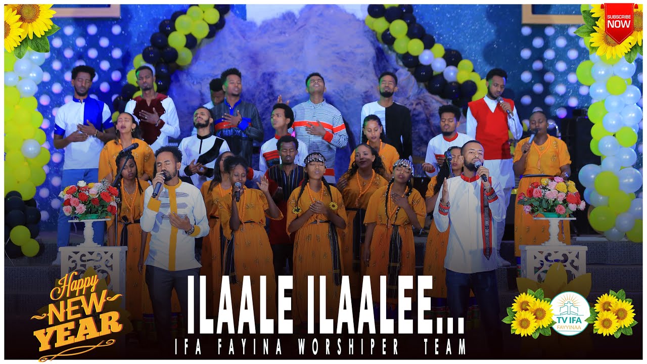 ILAALE ILAAEE KAN AKKA KEEN DHABEE... || IFA FAYINA WORSHIP TEAM @ifafayinatvofficial1906