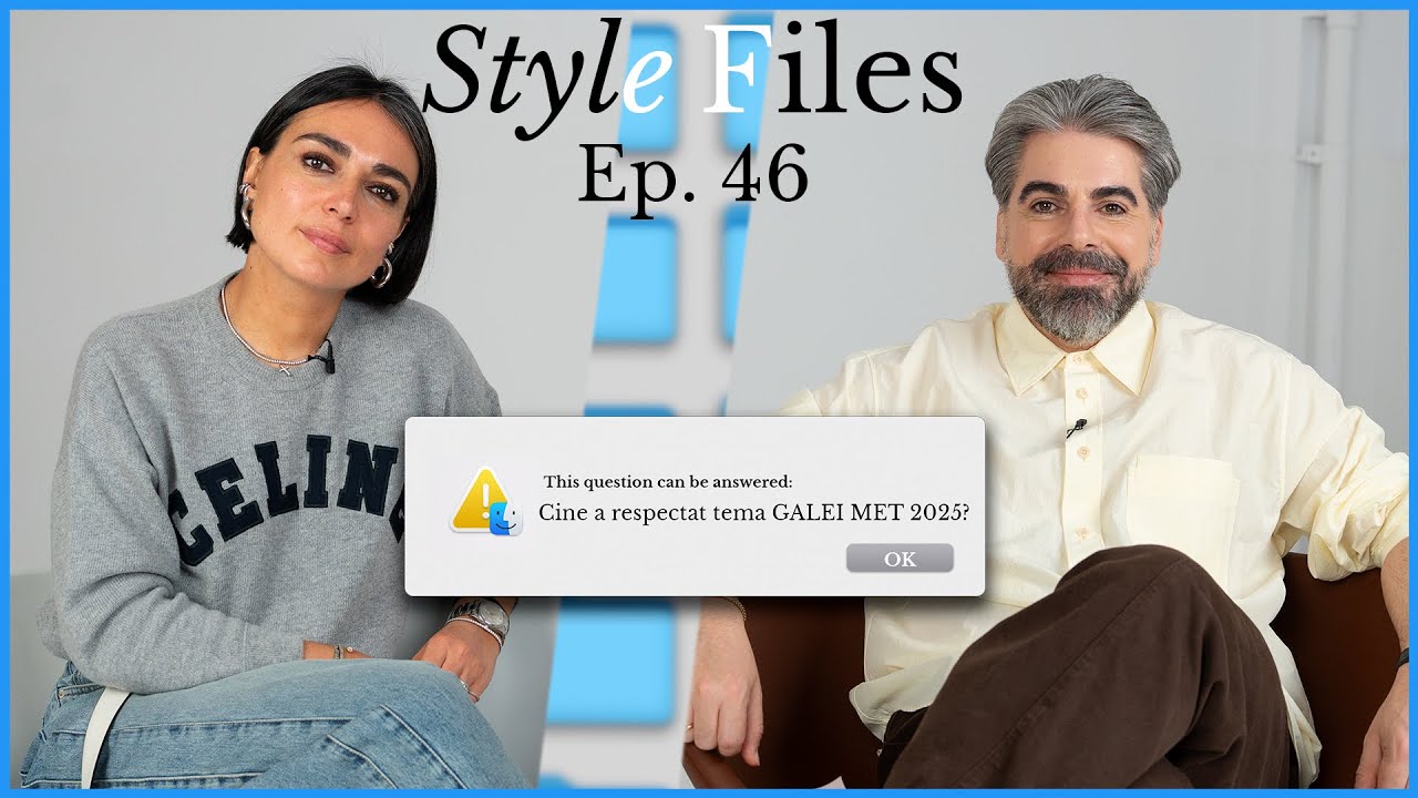 Style Files Ep. 46 I Met Gala + sfaturi stilistice pentru evenimente culturale